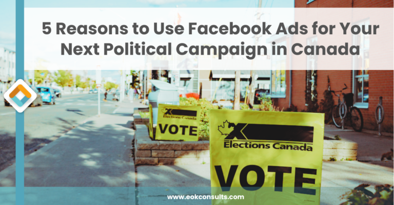 reasons to use facebook ads for political campaign in Canada